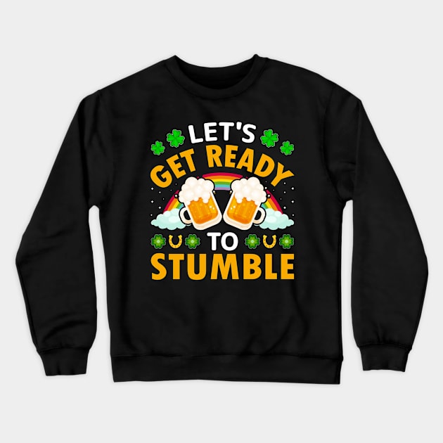 Let's get ready to stumble Crewneck Sweatshirt by little.tunny